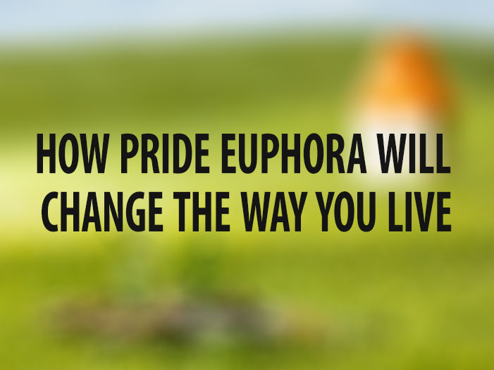 How Pride Euphora Will Change the Way You Live