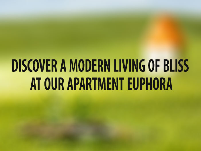 Discover a Modern Living of Bliss at Our Apartment Euphora